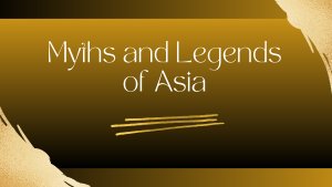 Myths and Legends of Asia