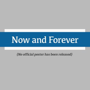 Now and Forever (2005)