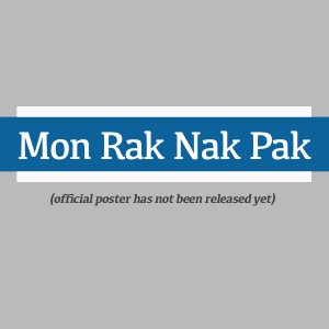 Mon Rak Nak Pak (2023)