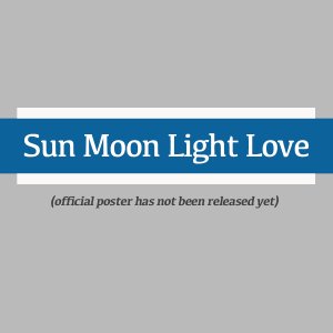 Sun Moon Light Love ()