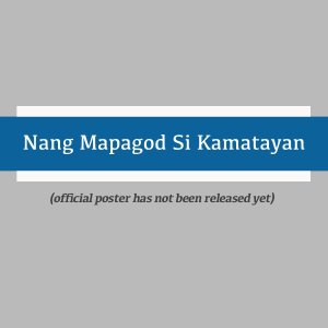 Nang Mapagod Si Kamatayan ()