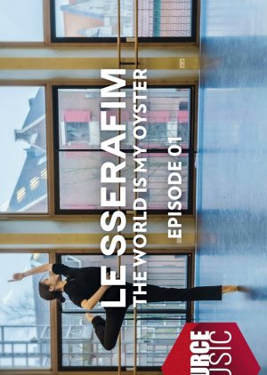 Le Sserafim Documentary: The World Is My Oyster (2022) poster