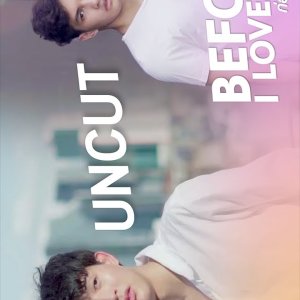 Before I Love You: Phu x Tawan  Uncut (2020)
