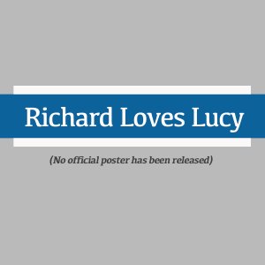 Richard Loves Lucy (1998)