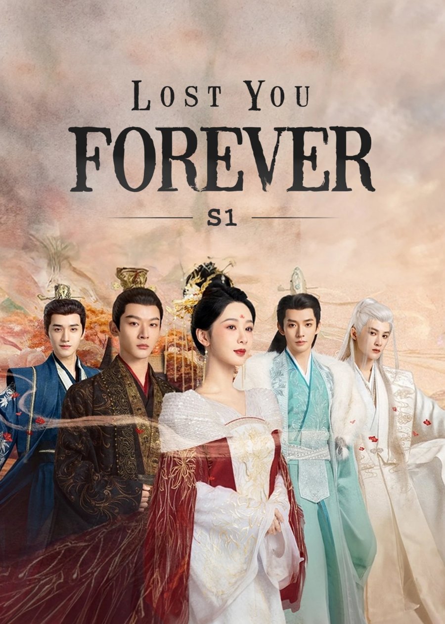 Lost You Forever (2023) - MyDramaList