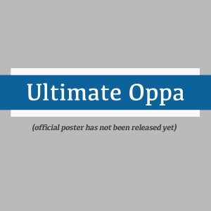 Ultimate Oppa (2022)