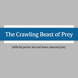 The Crawling Beast of Prey ()