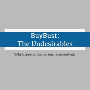 Buy Bust: The Undesirables ()