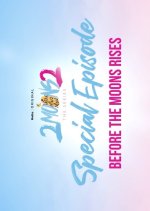 2 Moons 2 Special: Before the Moon Rises Thai Drama photo