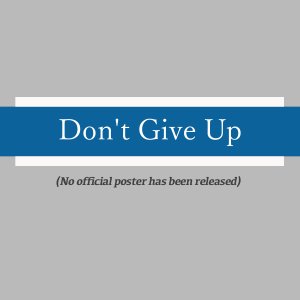 Don't Give Up (2016)