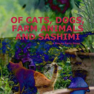 Of Cats, Dogs, Farm Animals and Sashimi (2015)