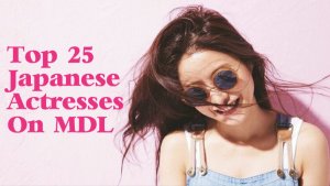 Top 25 Japanese Actresses on MDL
