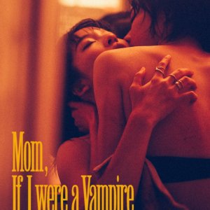 Mom, If I Were a Vampire (2022)