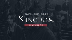 Save The Date: Kingdom Season 2