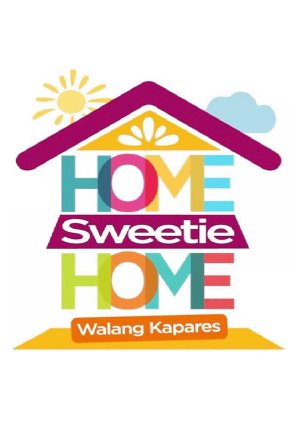Home Sweetie Home: Walang Kapares (2018) poster