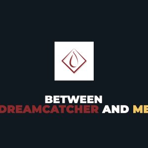 Between Dreamcatcher and Me (2020)