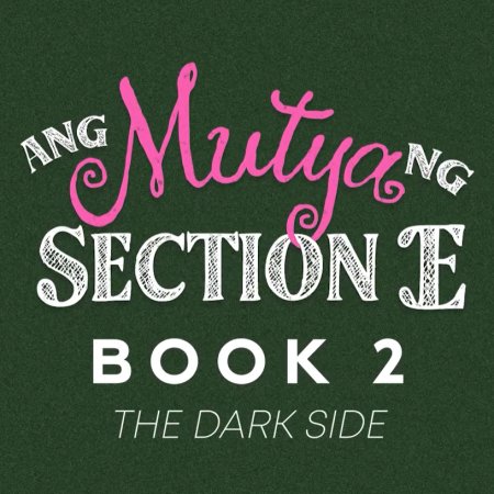 Ang Mutya ng Section E: The Dark Side ()