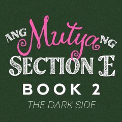 The Muse of Section E: Book 2 (The Dark Side) Philippines Drama photo