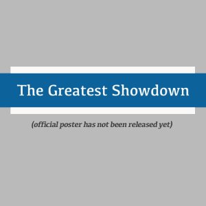 The Greatest Showdown ()
